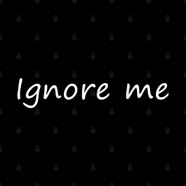 Ignore Me by Fusti