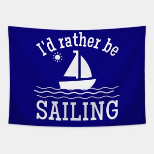 I'd Rather be Sailing Sailboat Tapestry