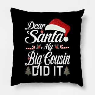 Dear Santa My Big Cousin Did It Funny Pillow