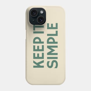 Keep It Simple Phone Case