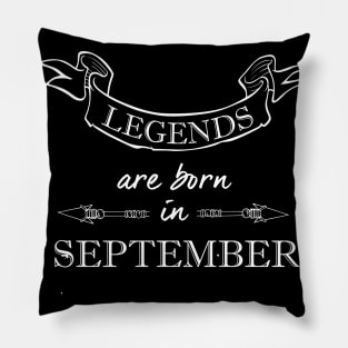 Legends are Born in September Pillow