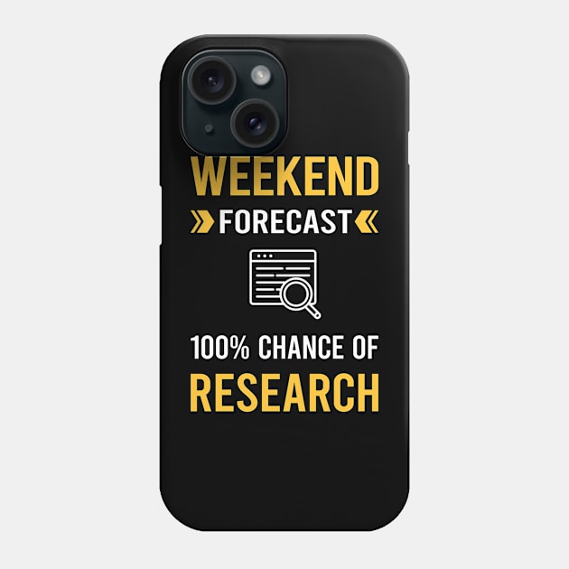 Weekend Forecast Research Researcher Phone Case by Bourguignon Aror