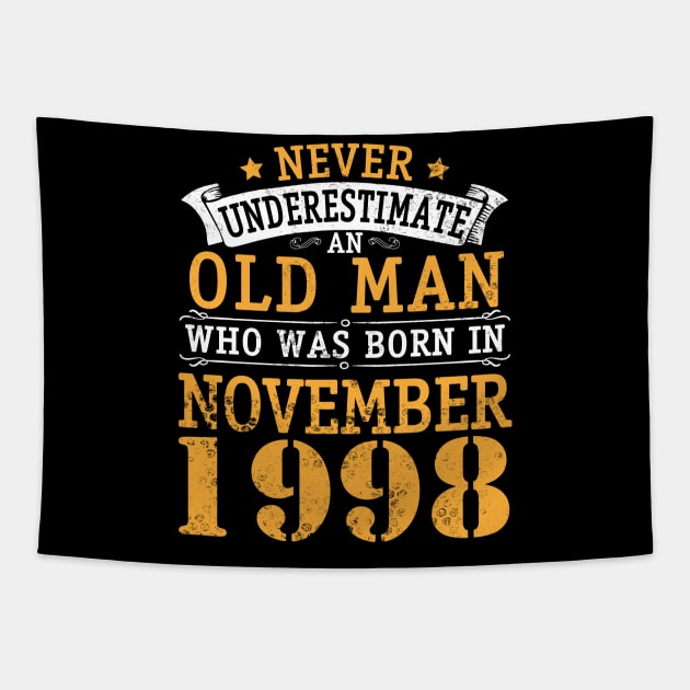 Happy Birthday 22 Years Old To Me You Never Underestimate An Old Man Who Was Born In November 1998 Tapestry by bakhanh123