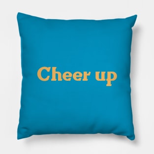 Cheer Up Pillow