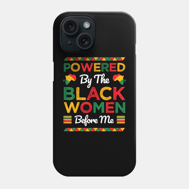 By The Black Women Before Me Black History Month Phone Case by BeliefPrint Studio