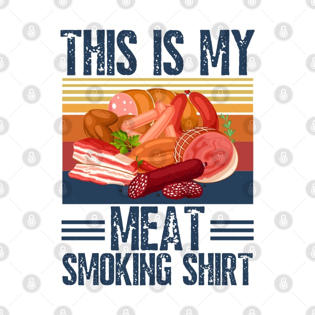 This is my meat smoking shirt by JustBeSatisfied