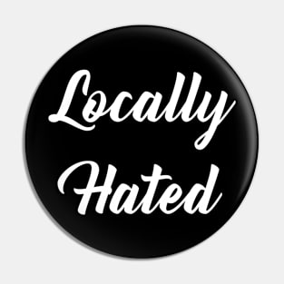 Locally Hated Pin