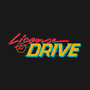 License to Drive T-Shirt