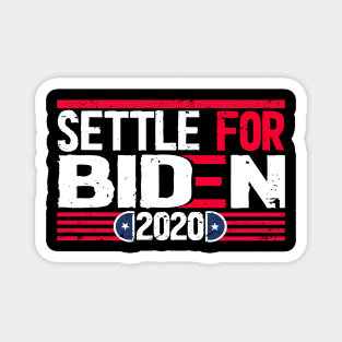 settle for biden president 2020 Magnet