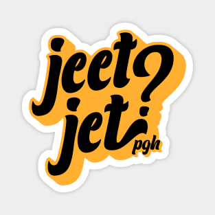 Jeet Jet? - Pittsburghese Magnet