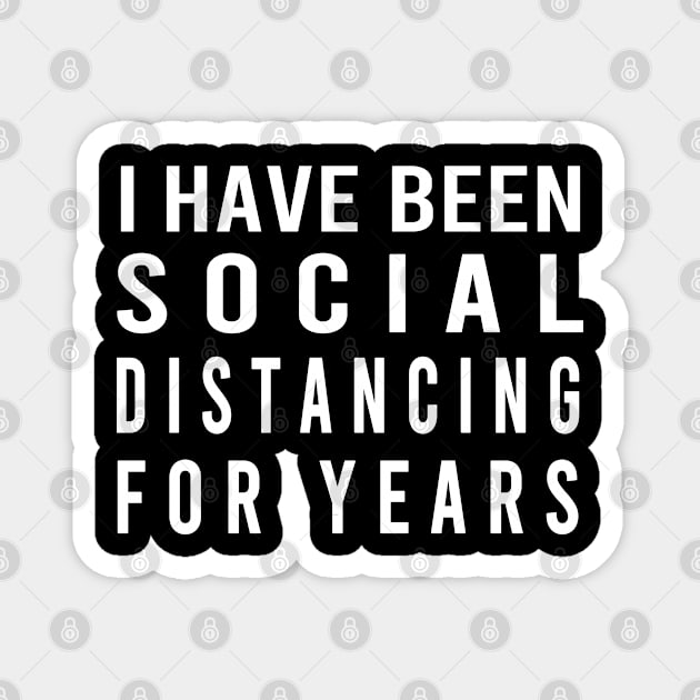 I have been social distancing for years Magnet by semsim