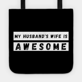 My Husbands Wife is Awesome. Funny Wife Mom Mum Design. Mothers Day Gift From Husband. Tote