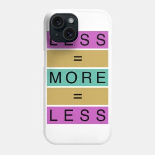 Less Is More Phone Case