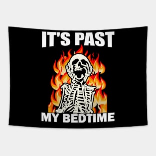 It's Past My Bedtime Funny Skeleton Meme Flames Ironic Tired Tapestry