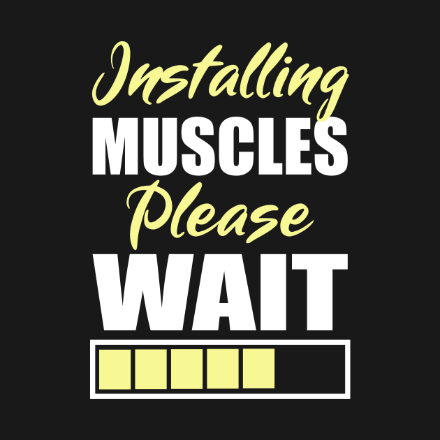 installing muscles please wait t shirt