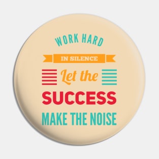 Work hard in silence Let the success make the noise inspirational sayings Pin