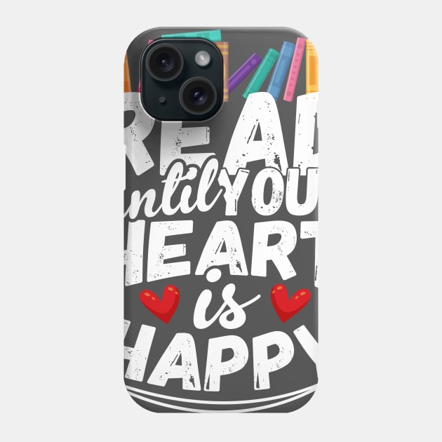 Read Until Your Heart is Happy Phone Case by Podycust168