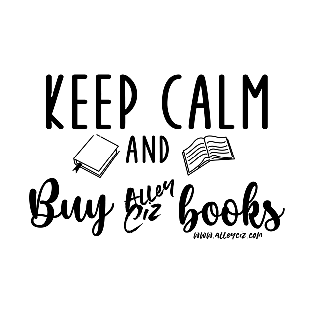 Keep Calm and Buy by Alley Ciz