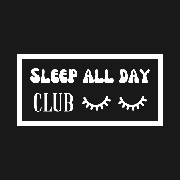 Sleep All Day club by disturbingwonderland