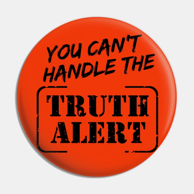 You Can’t Handle The Truth Alert Pin by arichutfles