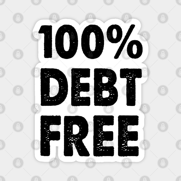 100% Debt Free Magnet by AllThingsNerdy