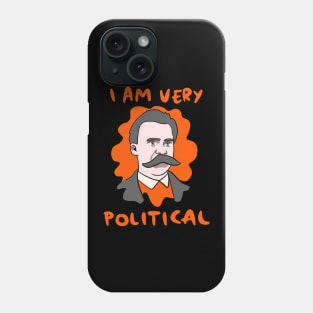 Funny Nietzsche I Am Very Political Phone Case