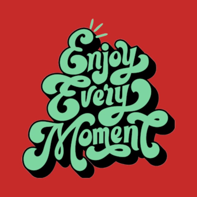 Enjoy every moment by Mr hicham