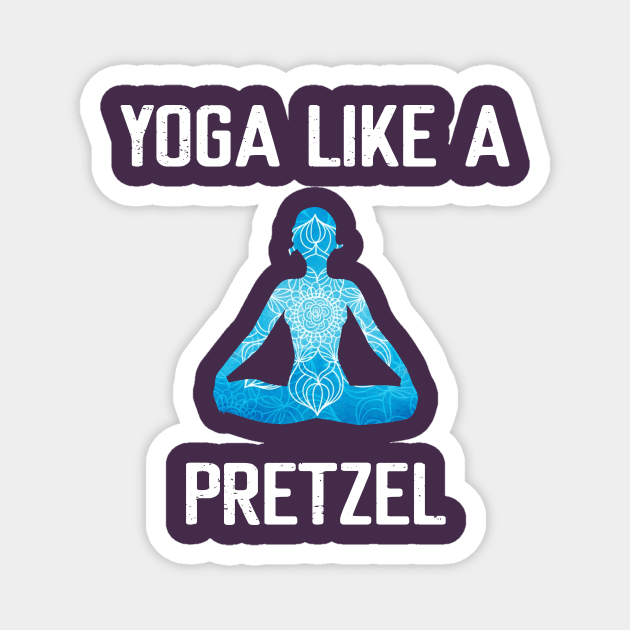 Yoga Like a Pretzel Magnet by Elitawesome