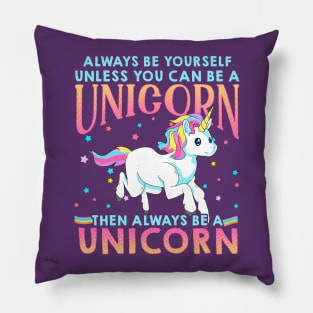 Always Be A Unicorn Pillow