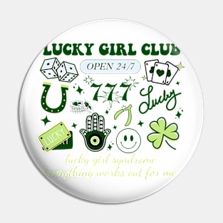 Lucky Girl Club Open 24-7 Lucky Girl Syndrome Pin