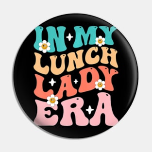 In My Lunch  Era  Lunch  Squad Cafeteria Crew Pin