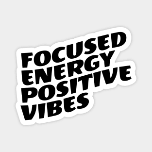 Focused Energy Positive Vibes Magnet