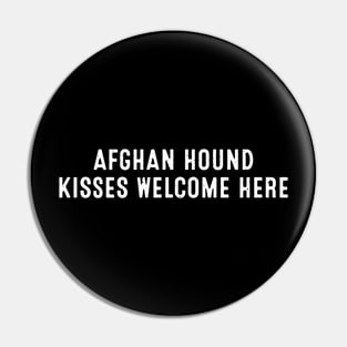 Afghan Hound Kisses Welcome Here Pin