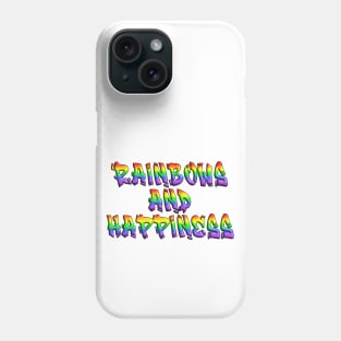 Rainbows and Happiness Phone Case