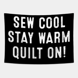 Sew Cool, Stay Warm Quilt On! Tapestry