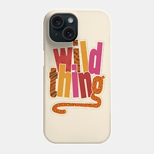 Wild Thing Phone Case