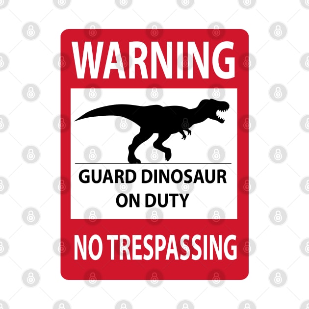 No Trespassing (Tyrannosaurus) Sign by SakuraDragon