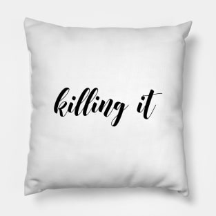 Killing it Pillow