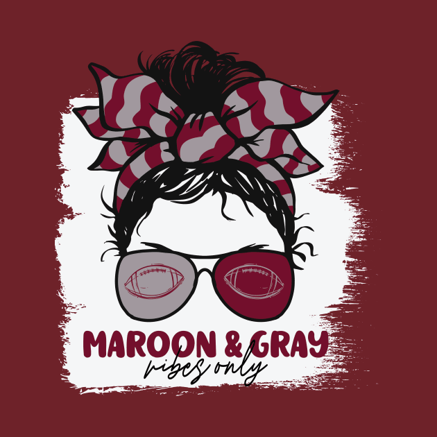 Maroon and Gray Vibes Only Football Mom Messy Hair Gameday by SLAG_Creative