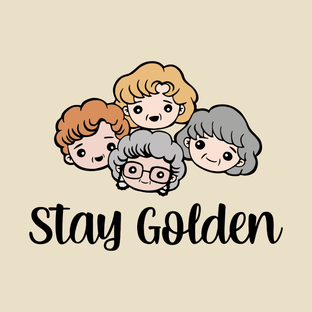 Golden Girls Stay Golden by kangaroo Studio