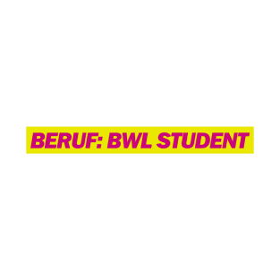 Beruf: BWL Stundent T-Shirt