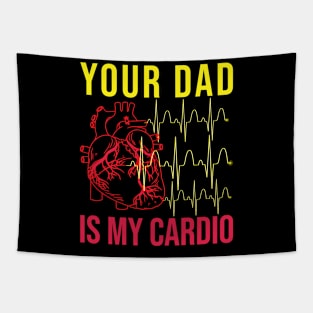 Your Dad is My Cardio Tapestry