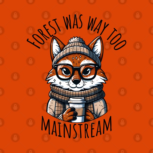 Forest was way too mainstream by Epic Shirt Store