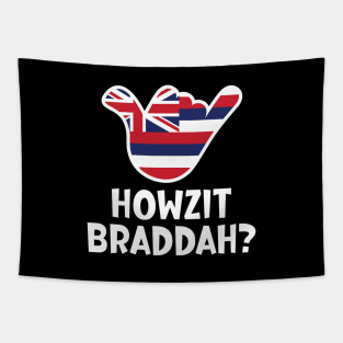 Howzit Braddah? Hawaiian greeting and shaka sign with the flag of Hawaii placed inside Tapestry