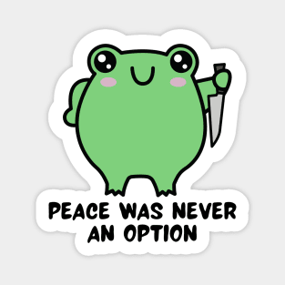 Peace Was Never An Option Kawaii Frog Magnet