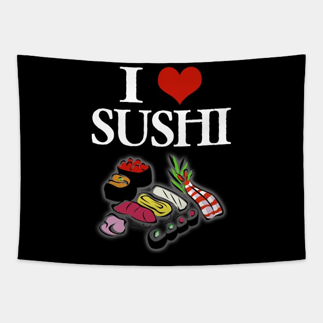 I love sushi shirt japanese Tapestry by MarrinerAlex