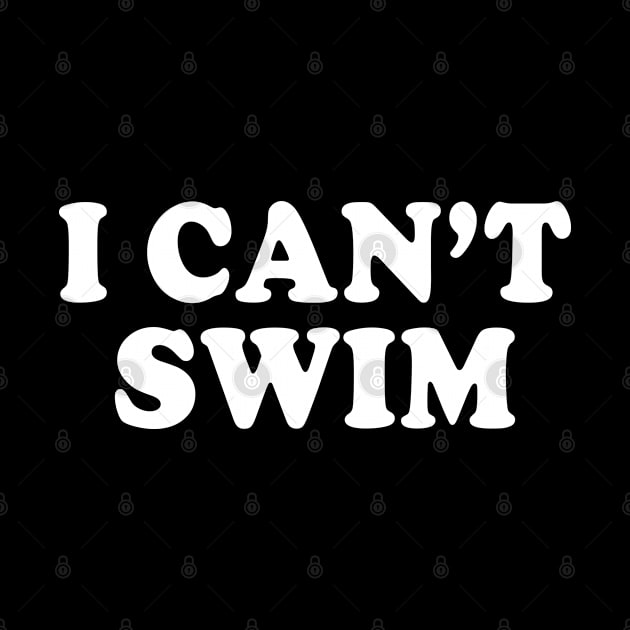 I Can't Swim Funny Humor Quotes Sayings by E