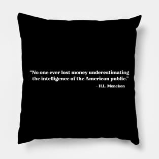 Mencken quote Losing Money Pillow