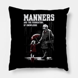 Manners are the foundation of knowledge Pillow