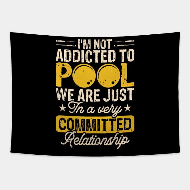 I'm Not Addicted To Pool We Are Just In A Very Relationship T shirt For Women Man Tapestry by QueenTees